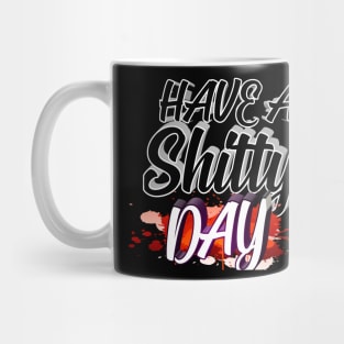 a shitty day Mug